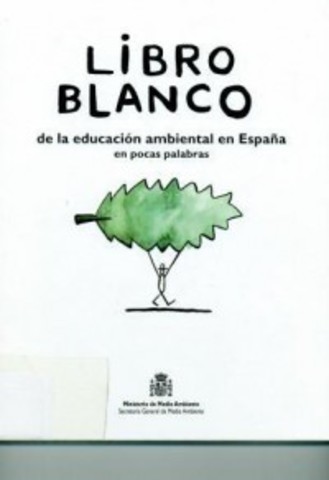 Libro Blanco de la Educación Ambiental en España. Ministerio de Medio Ambiente, 1999.