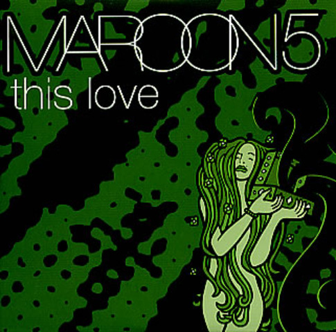 This love by Maroon 5