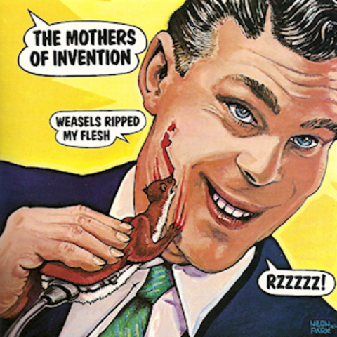 The Mothers of Invention - Weasels Ripped My Flesh