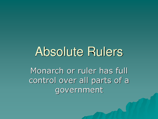 Absolute rulers were estalished