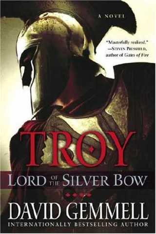 Troy-Lord of the Silver Bow - David Gemmell
