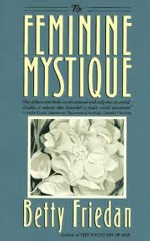 Betty Friedan's The Femenine Mystique is published
