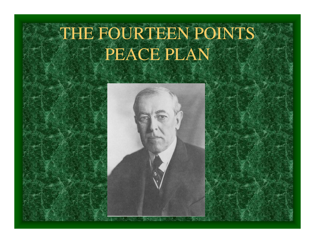President Wilson presents his 14-point peace plan for the war.