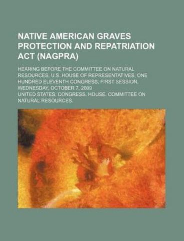 Native AmericaNative Amercian Graves Protection and Repatriation Act (NAGPRA)