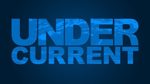 The Undercurrent - First Show