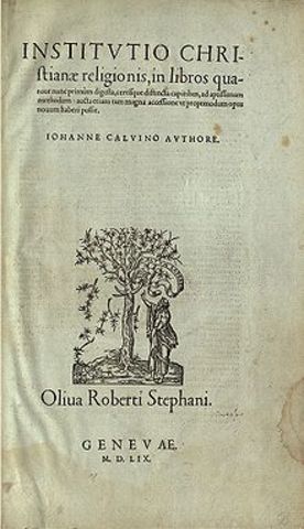 John Calvin publishes Institues of the Christian Religion