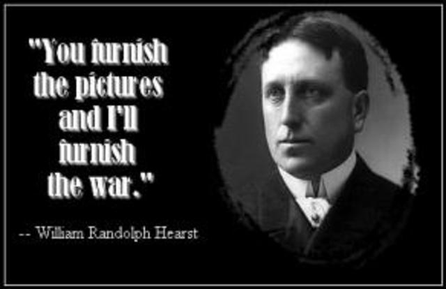 Hearst  said " You furnish the pictures and I'll furnish the war."