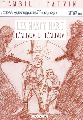 Lambil & Cauvin - Les Tuniques Bleues N°47 Bis - Les Nancy Hart / L'album de l'album
