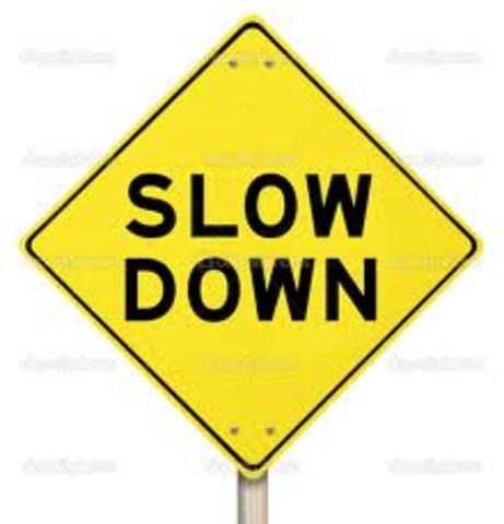 Slow Down