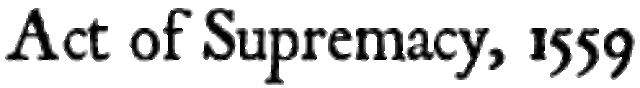 Act of Spremacy 1559