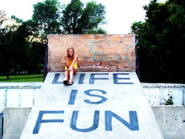 Live a fun life