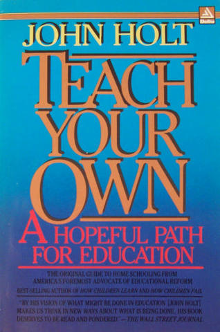 Teach your Own: A Hopeful Path for Education