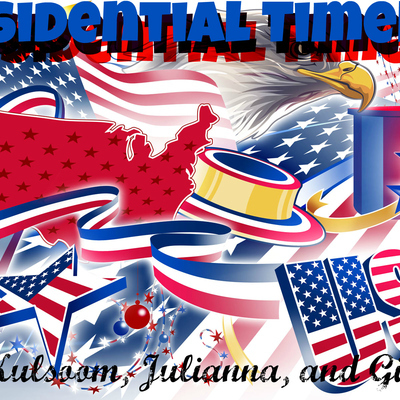 Timeline: Presidential Timeline~Kulsoom J., Julianna G., Gia B.