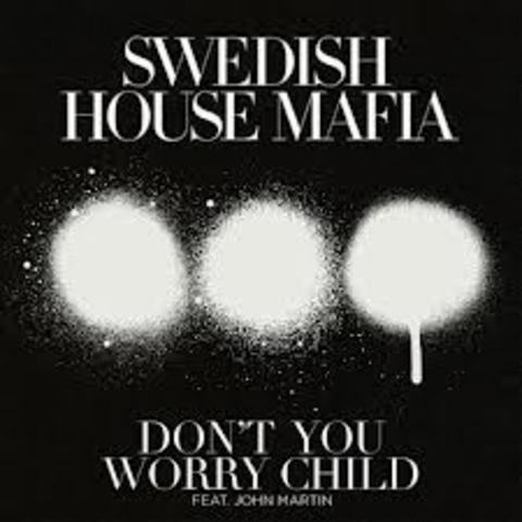 Dont you worry child was realesed.