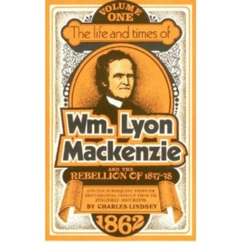 Mackenzie organizes a rebellion in Upper Canada