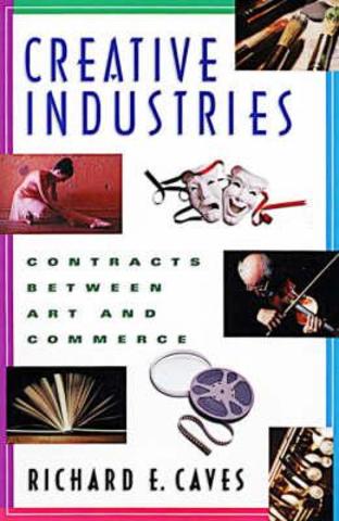 Richard E. Caves publie "Creative Industries: Contracts between Art and Commerce"