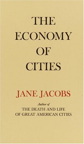 Jane Jacobs "The Economy of the Cities"