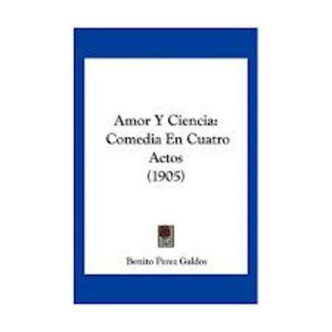 OBRA TEATRAL. AMOR Y CIENCIA