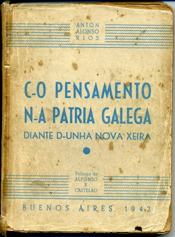 Antón Alonso Ríos publica “Co pensamento na patria galega”