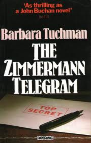 Germany sends the secret Zimmerman Telegram