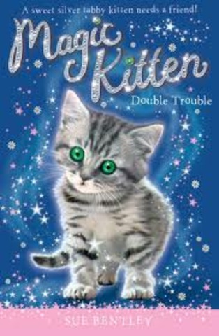 Magic Kitten Double Trouble   By Sue Bentley