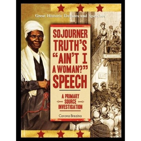 "Ain't I a Woman" Speech by Sojourner Truth