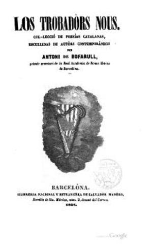 Publicació de l'antologia poètica Los trobadors Nous, d'Antoni de Bofarull