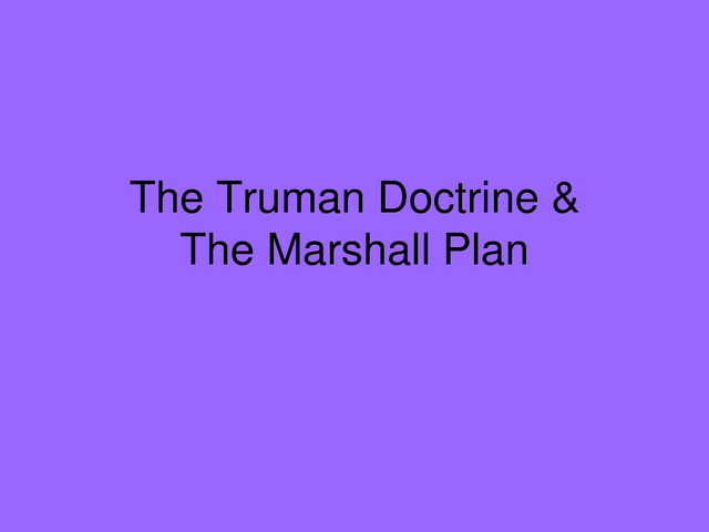 U.S. Containment, Truman Doctrine, Marshall Plan