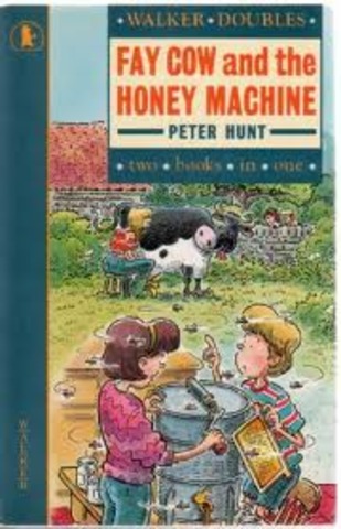 Fay Cow and the Honey Machine by Peter Hunt