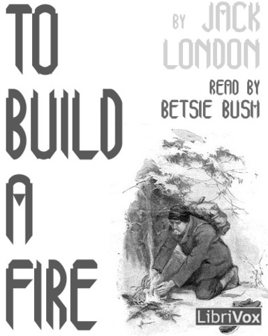 "To Build a Fire" by Jack London