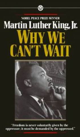 Martin Luther King, Jr.'s. book, "Why We Can't Wait", is published.