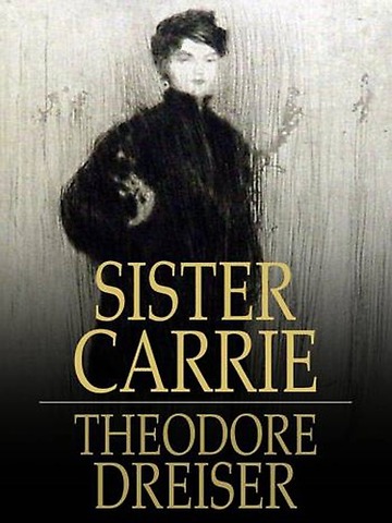 Theodore Dreiser publishes Sister Carrie