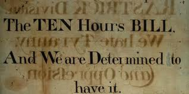 Ten Hours Act limits the number of hours that women and children can work in factories