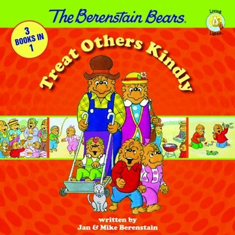 The Berenstain Bears Treat Others Kindly
