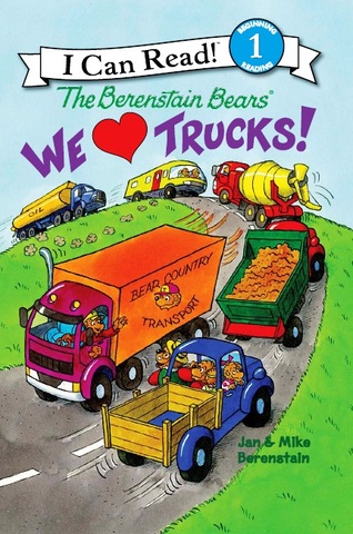 The Berenstain Bears: We Love Trucks!