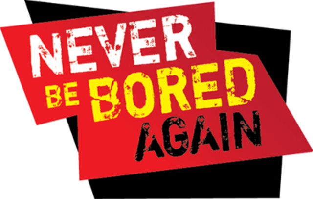 "Never Be Bored Again" National Campaign