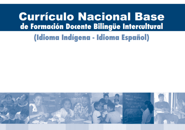 Curriculum Nacional Base (CNB), de Formación Docente Bilingüe Intercultural