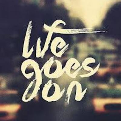 Timeline: "Life Goes On .. "