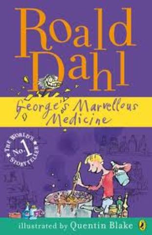 Georges Marvellous Medicne. By Roald Dahl.
