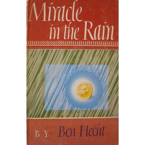 Miracle in the Rain by Ben Hecht is published