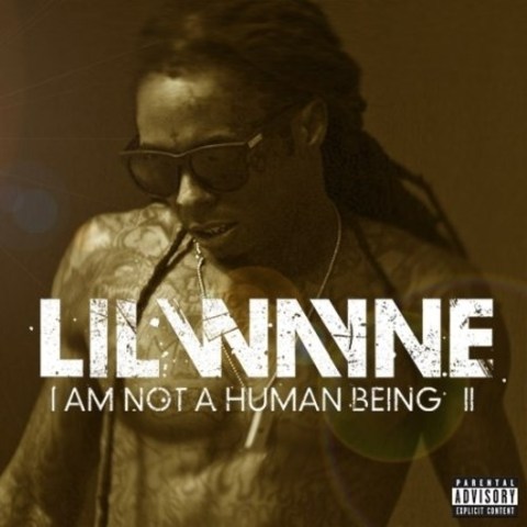 I Am Not a Human Being and Tha Carter IV