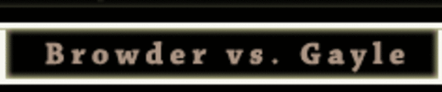 Browder V Gayle