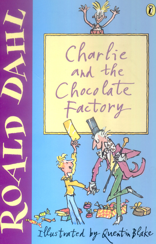 Roald Dahl wrote Charlie and the Chocolate Factory