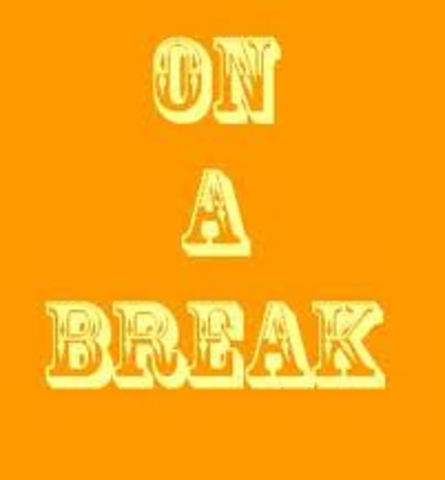 On a break