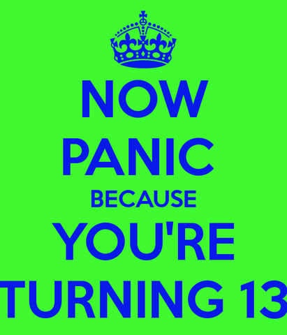 turning 13