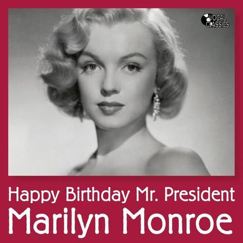 Marilyn Monroe Sing “Happy Birthday Mr. President”