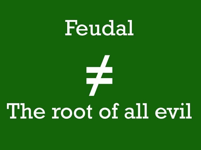 No more feudalism