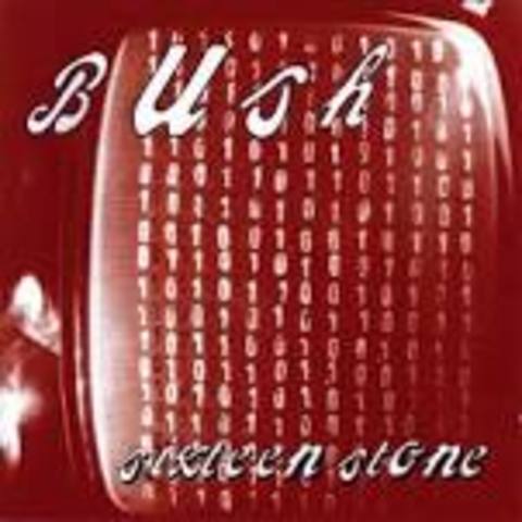 Bush released Sixteen Stone