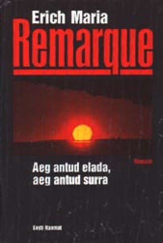 Ilmus "Aeg antud elada, aeg antud surra"