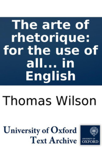 he Art of Rhetorique